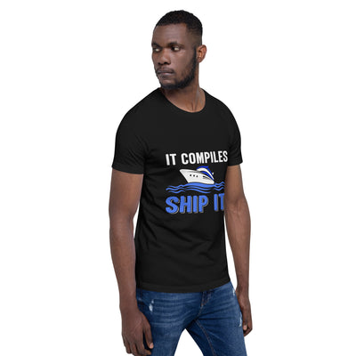 It Compiles, Ship it Unisex t-shirt