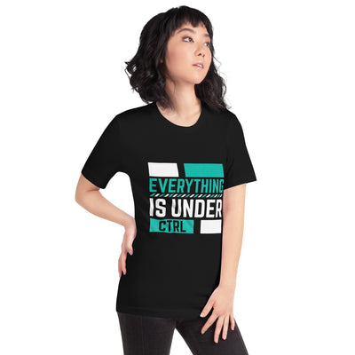 Everything is Under Control Unisex t-shirt
