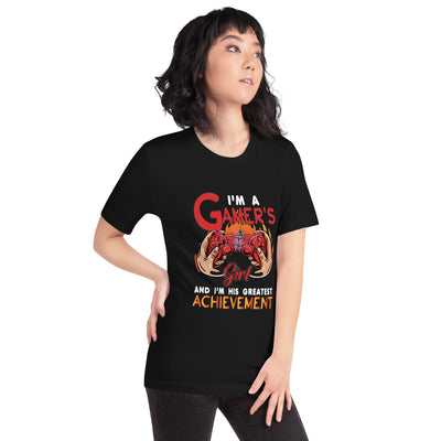 I am a Gamer's girl, I am his Greatest Achievement - Unisex t-shirt