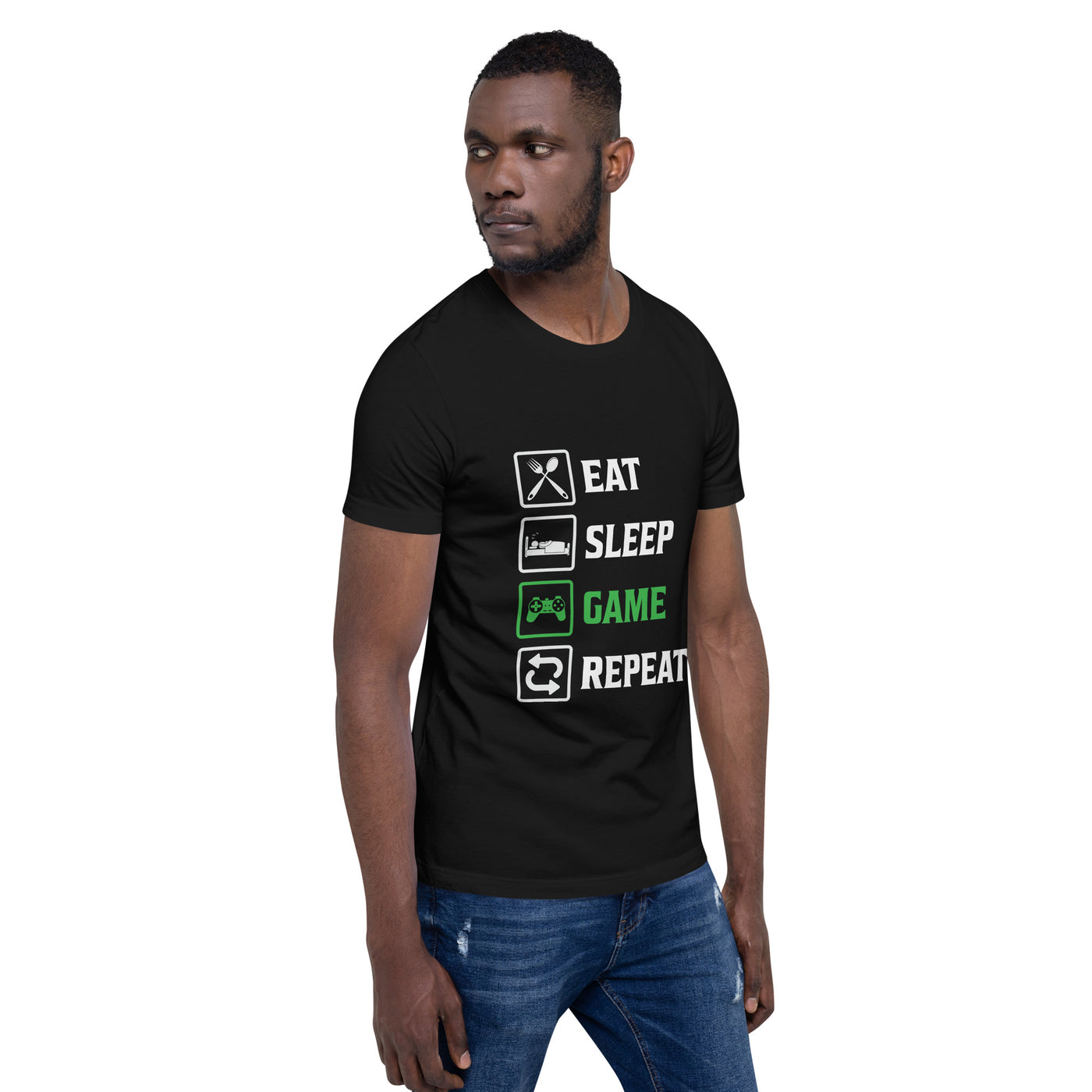 Eat, Sleep, GAME, Repeat - Unisex t-shirt