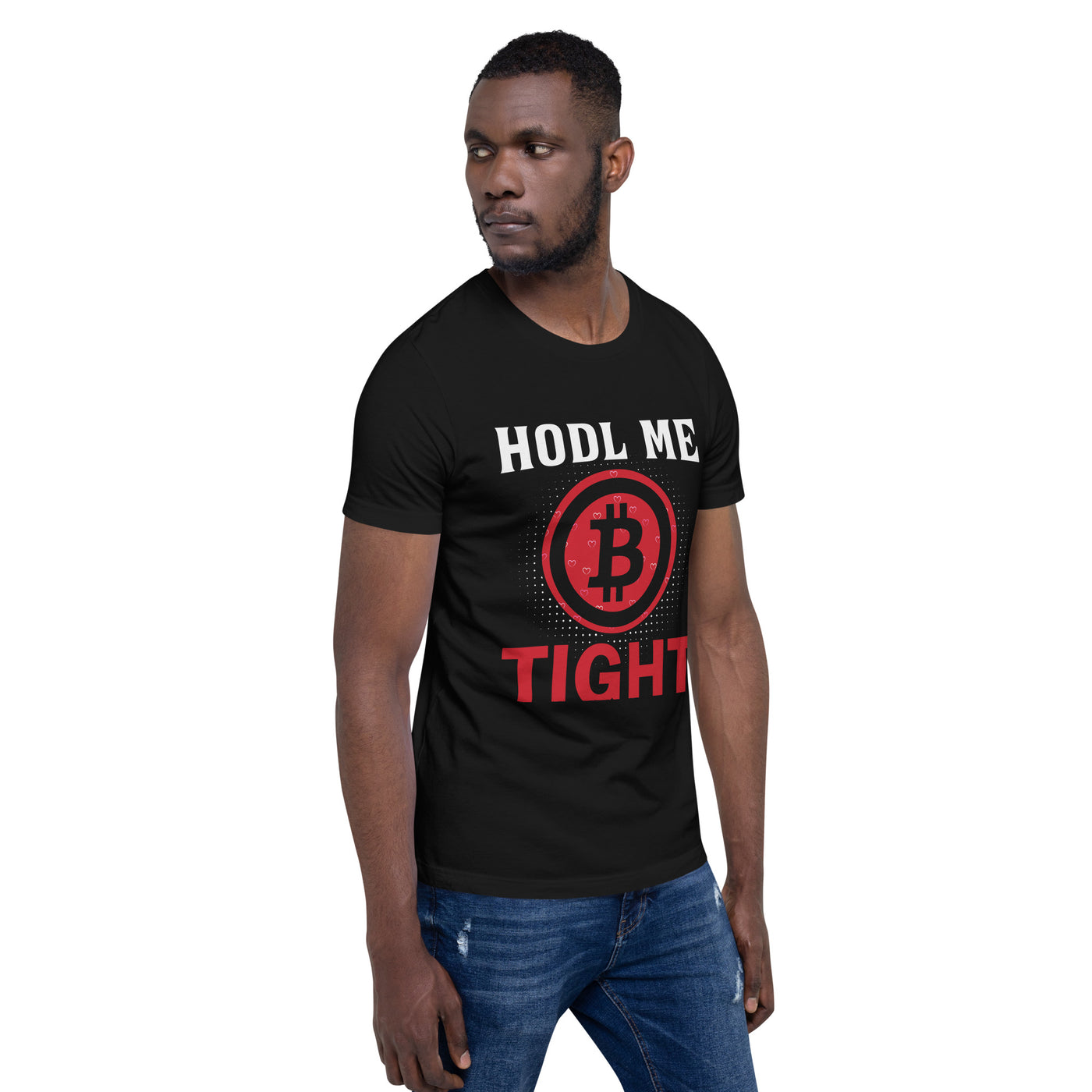 Bitcoin: HODL Me Tight - Unisex t-shirt