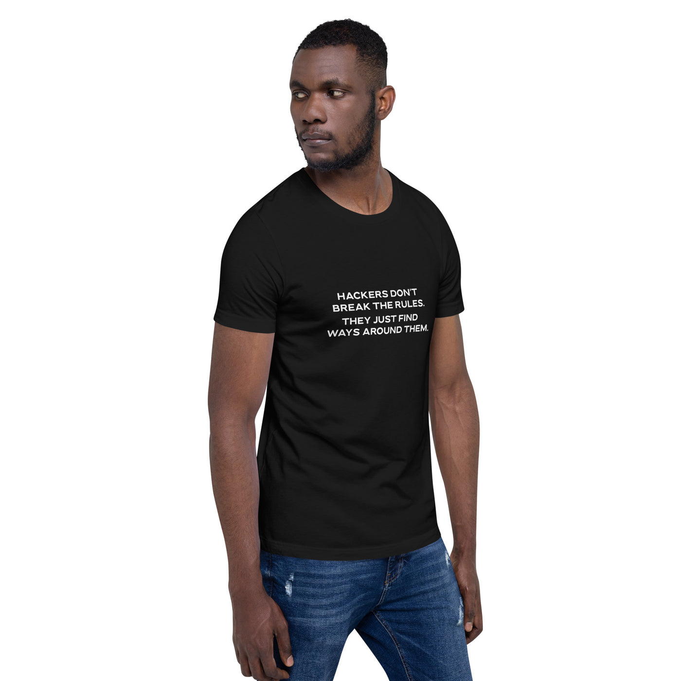 Hackers don't break the rules, they just find ways around them V2 - Unisex t-shirt