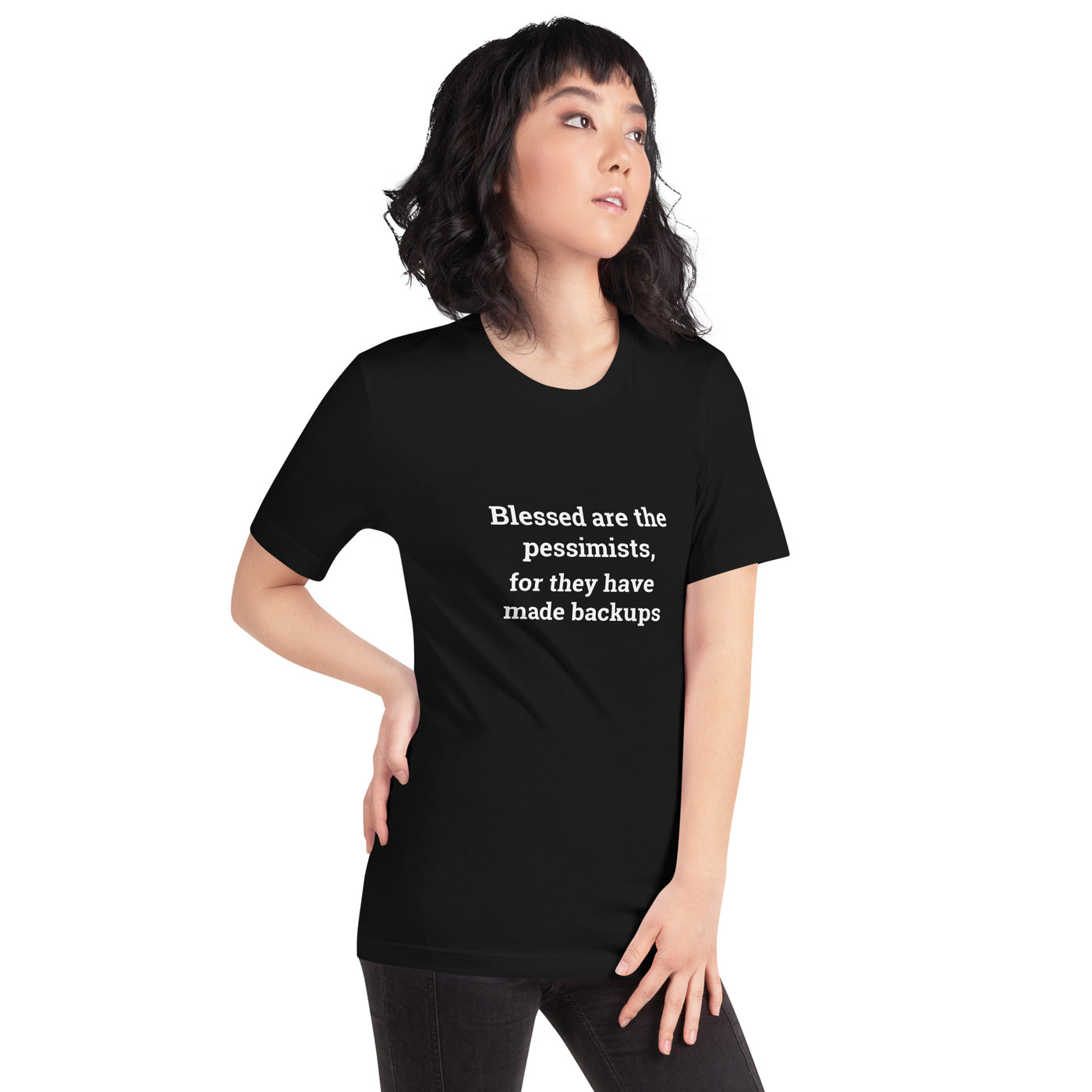Blessed are the pessimists for they have made backups V1 - Unisex t-shirt