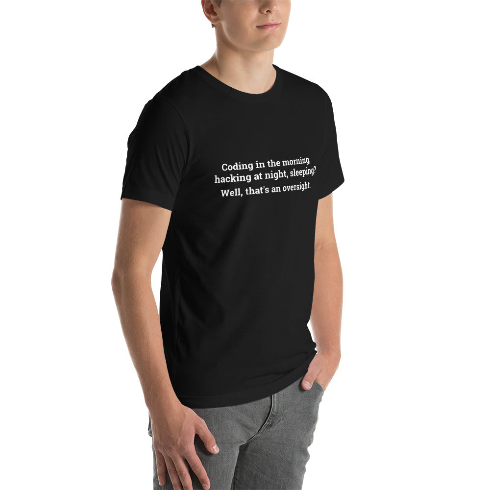 Coding in the morning, hacking at night - Unisex t-shirt