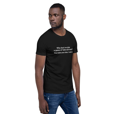 Why don't we Play a game of Hide and Seek V1 - Unisex t-shirt
