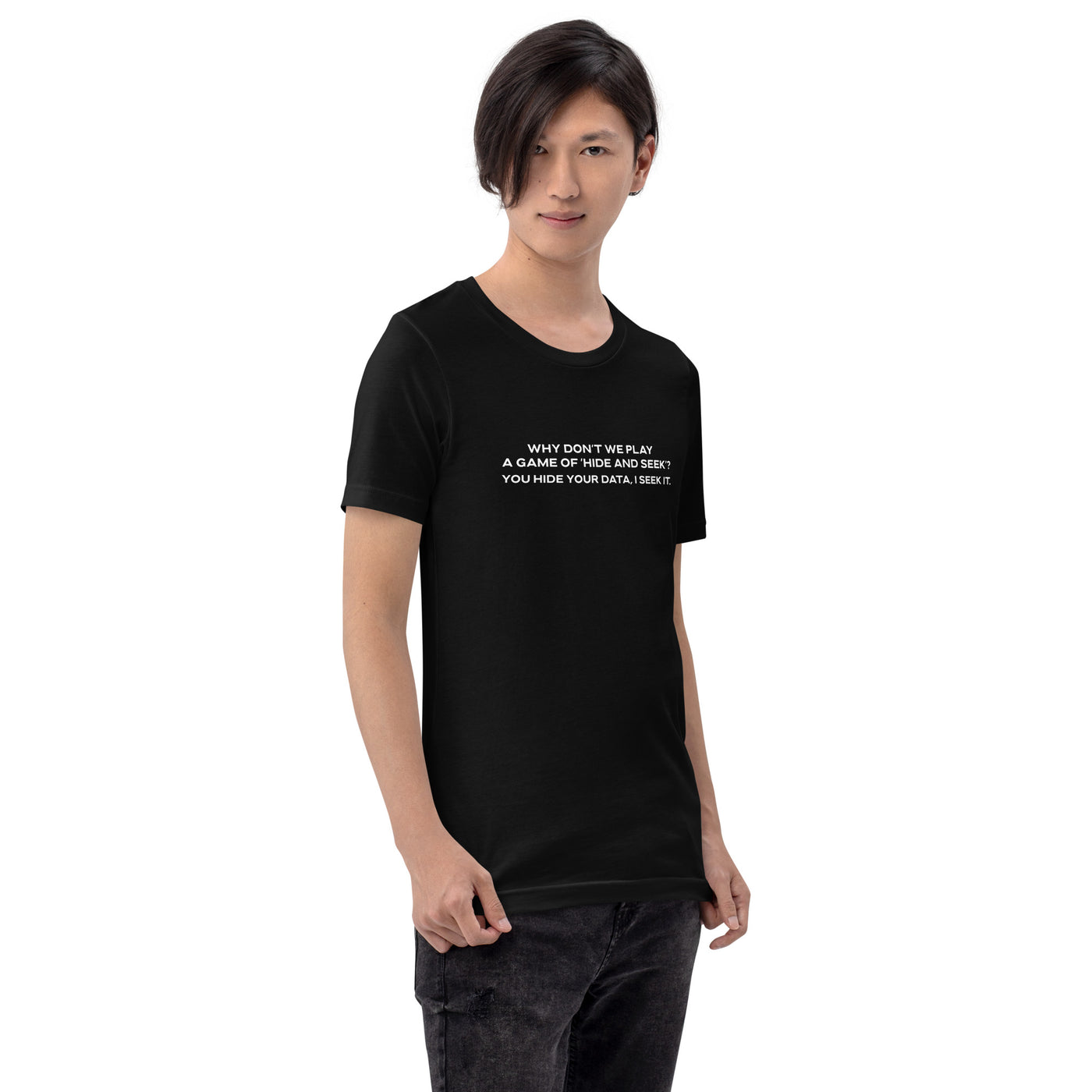 Why don't we Play a game of Hide and Seek V2 - Unisex t-shirt
