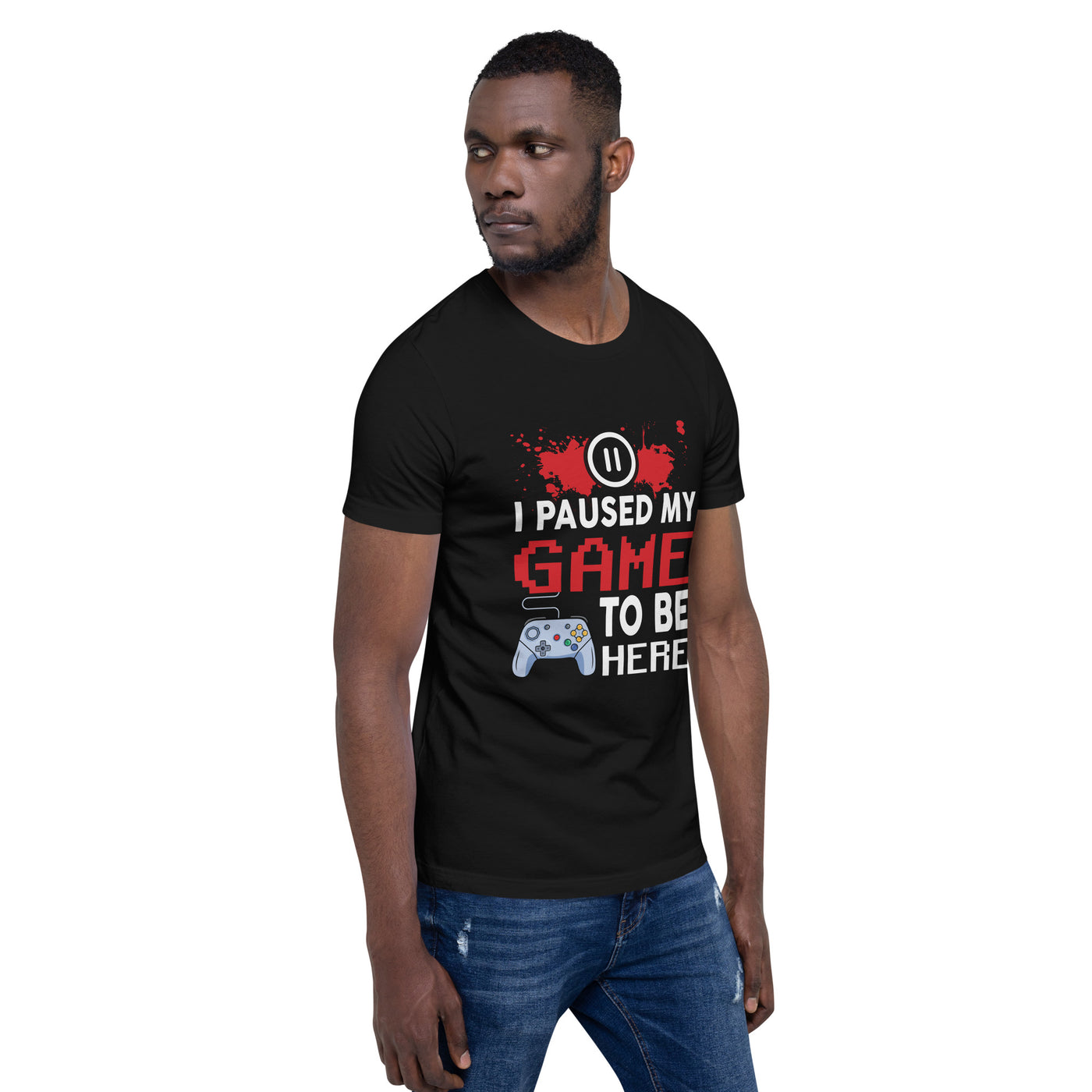 I Paused my Game to be here ( red pixelated text ) - Unisex t-shirt