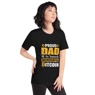 Proud Dad of an insanely wonderful bitcoin - Unisex t-shirt