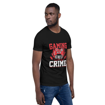 Gaming is not a Crime - Unisex t-shirt
