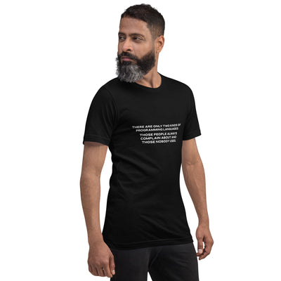 There are only two kinds of programming languages those people always complain about and those nobody uses V2 - Unisex t-shirt