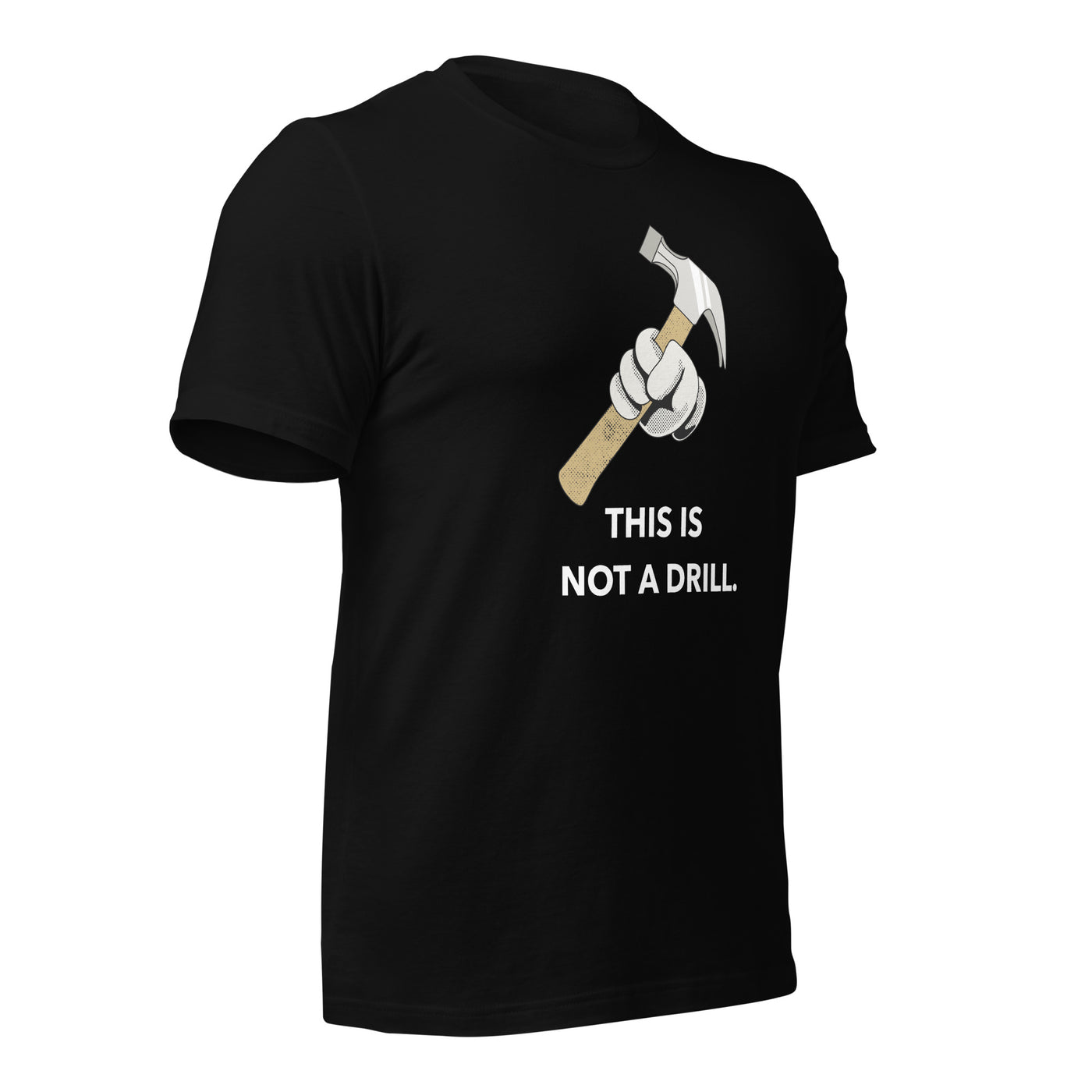 This is not a Drill - Unisex t-shirt