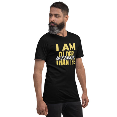 I am older than the Internet - Unisex t-shirt