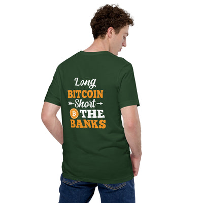 Long Big Coin, Short the Banks - Unisex t-shirt ( Back Print )