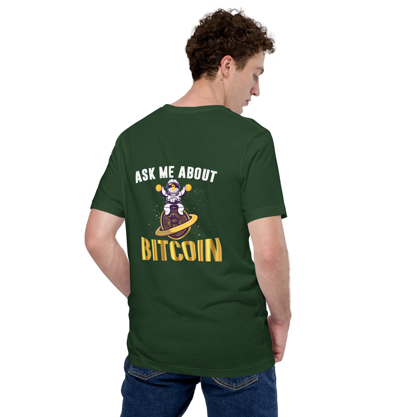 Ask Me about Bitcoin Unisex t-shirt ( Back Print )