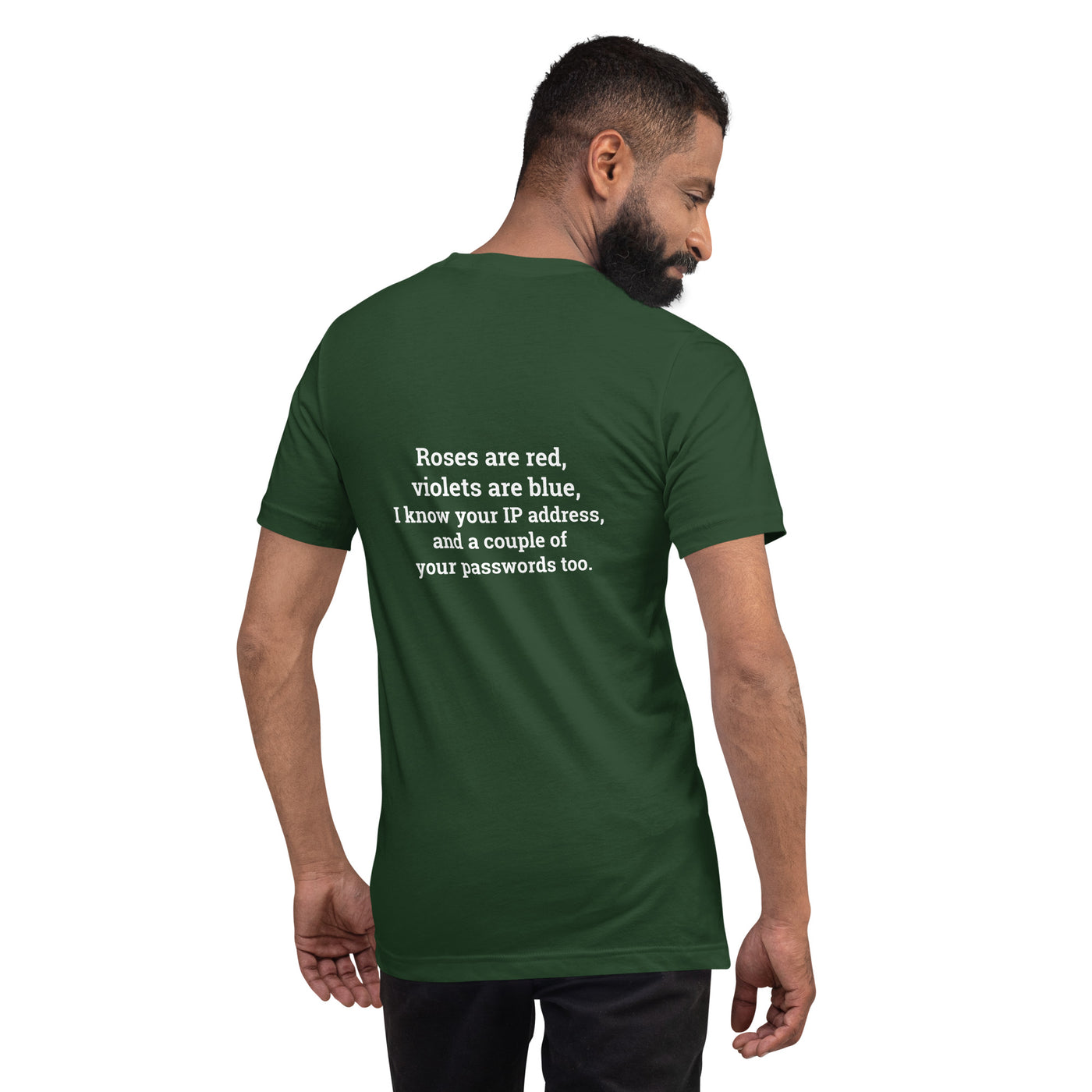 Roses are red; I know your IP and Passwords - Unisex t-shirt ( Back Print )