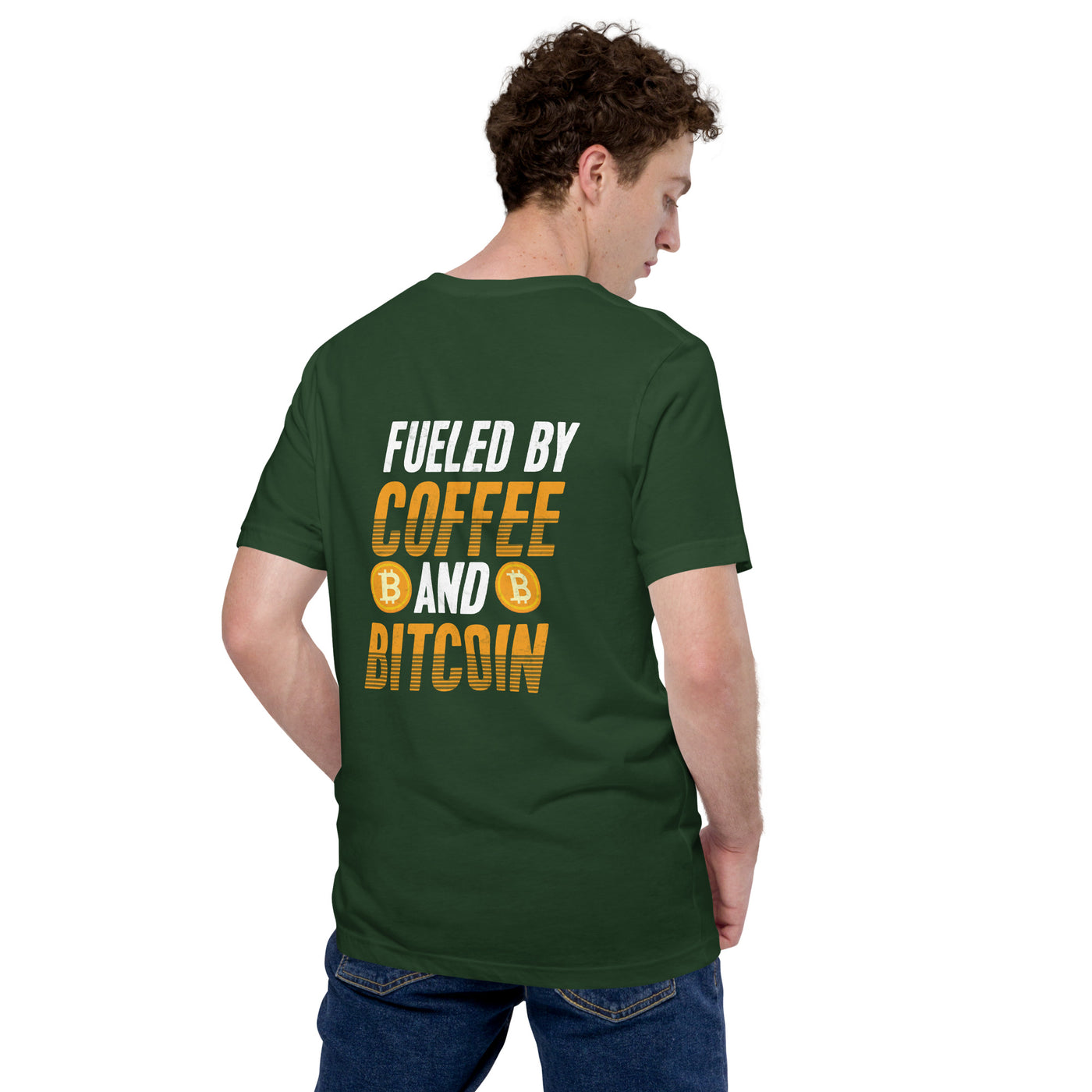 Fueled by Coffee and Bitcoin - Unisex t-shirt ( Back Print )