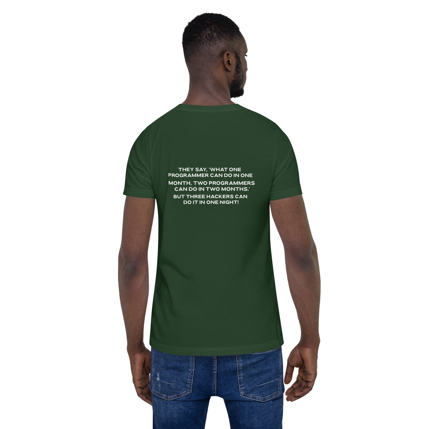 They say, what one programmer can do in one month V2 - Unisex t-shirt ( Back Print)
