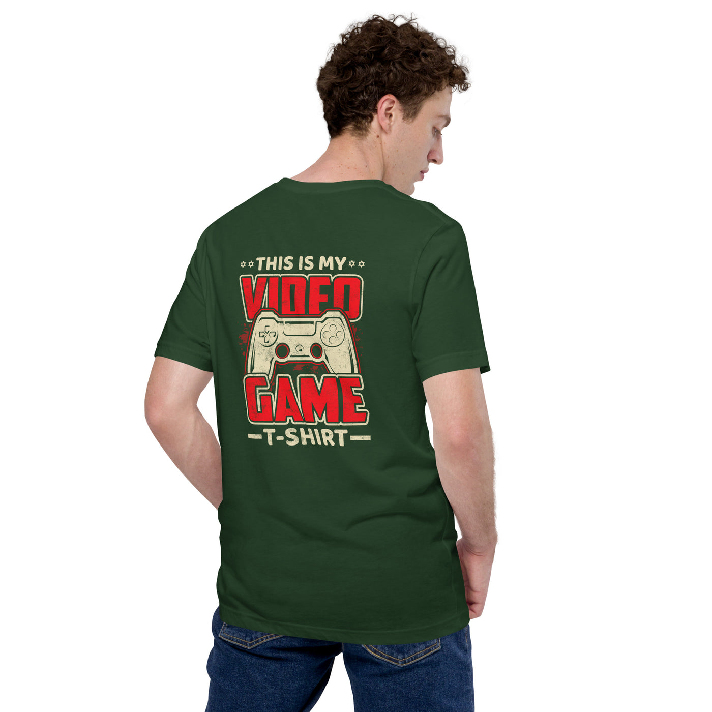 This is my Video Game - Unisex t-shirt ( Back Print )
