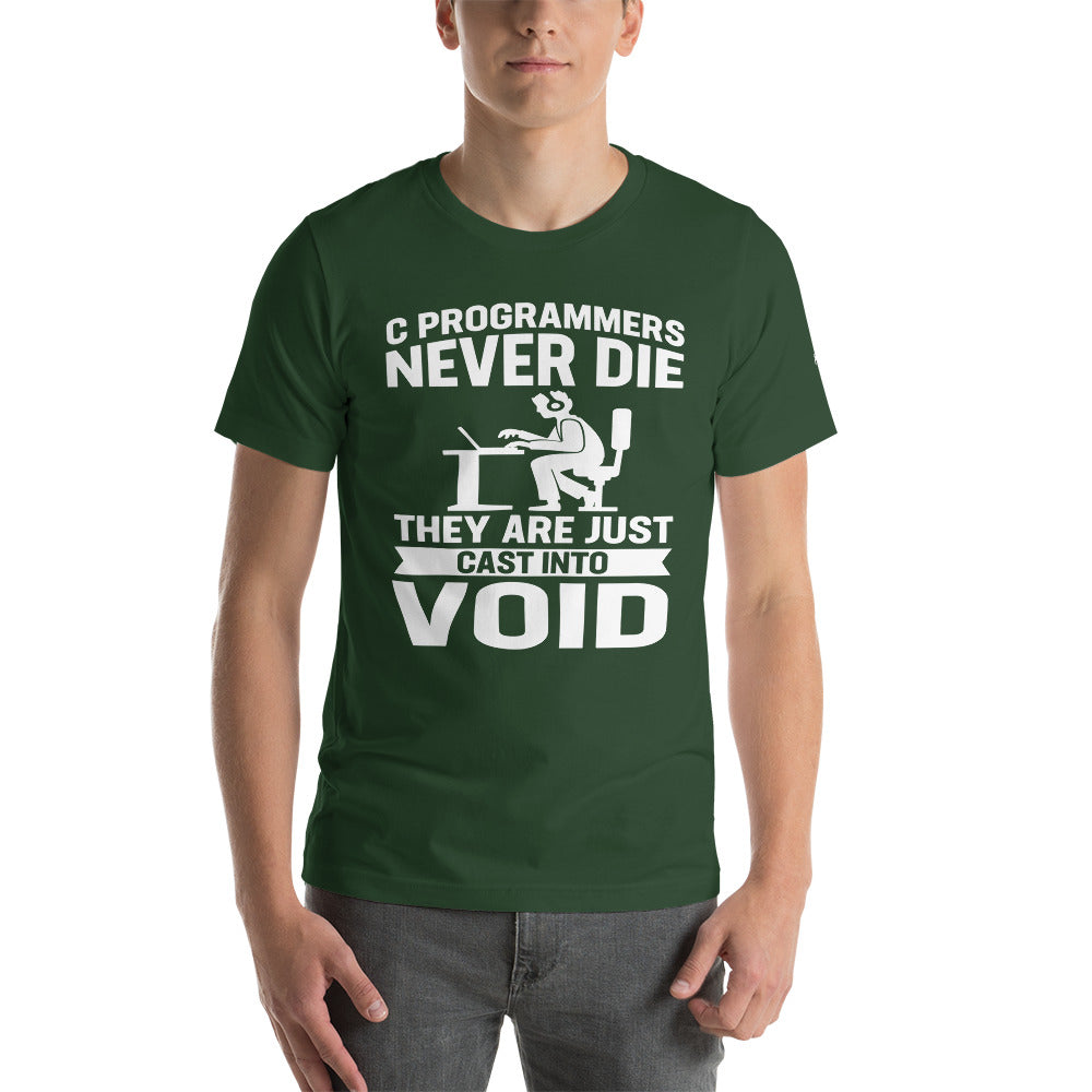Programmers Never Die They Are Just Cast Into Void - Unisex T-shit