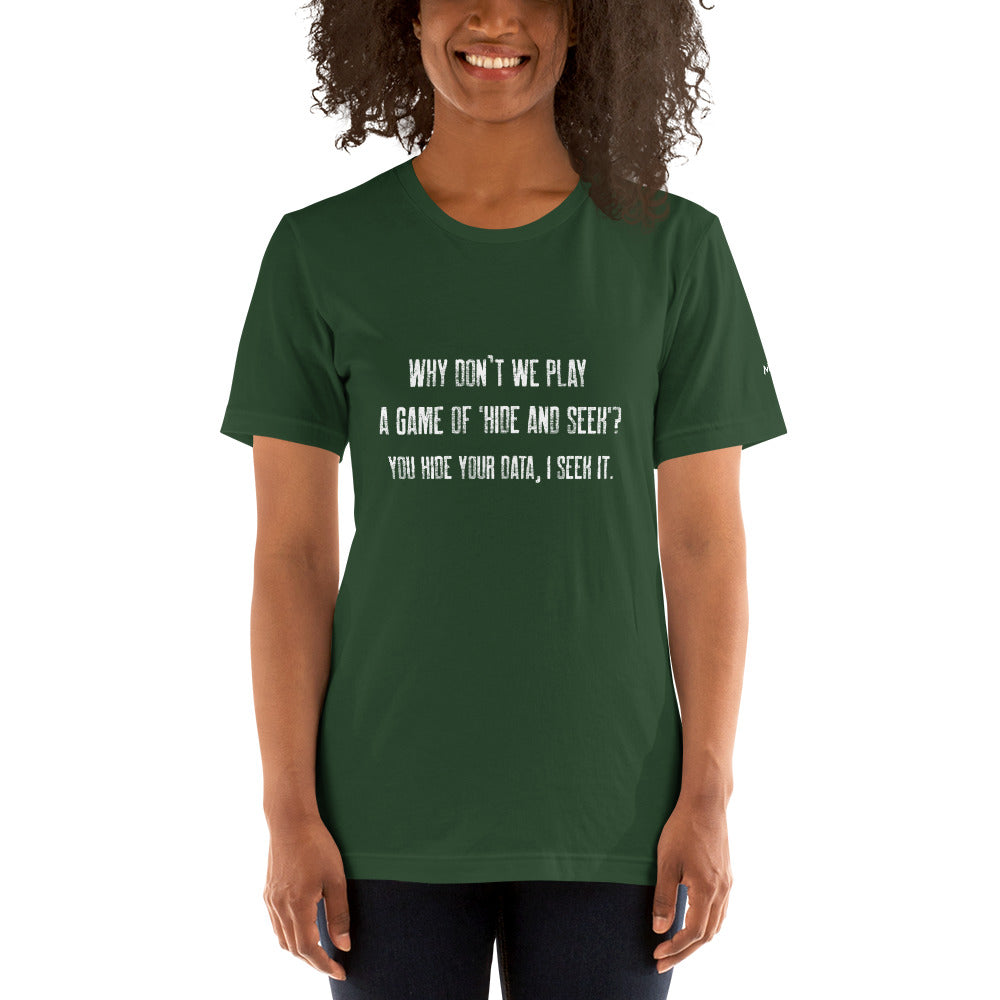 Why don't we Play a game of Hide and Seek - Unisex t-shirt ( Back Print )