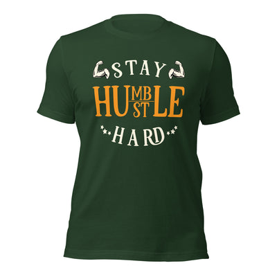 Stay Humble; Hustle Hard - Unisex t-shirt