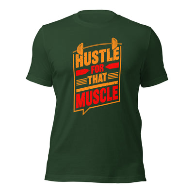 Hustle for that Muscle - Unisex t-shirt