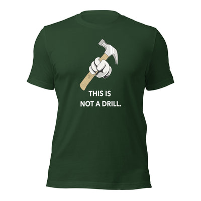 This is not a Drill - Unisex t-shirt