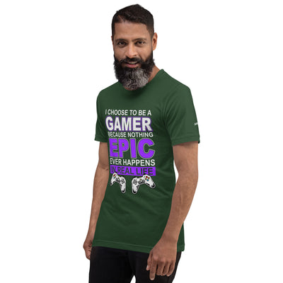 Gamer Epic in Real Life - Unisex t-shirt