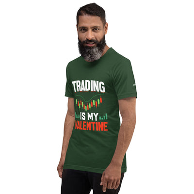 Trading is my Valentine - Unisex t-shirt