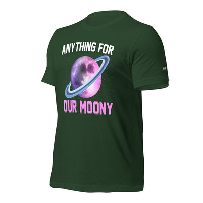 Anything for our moony - Unisex t-shirt