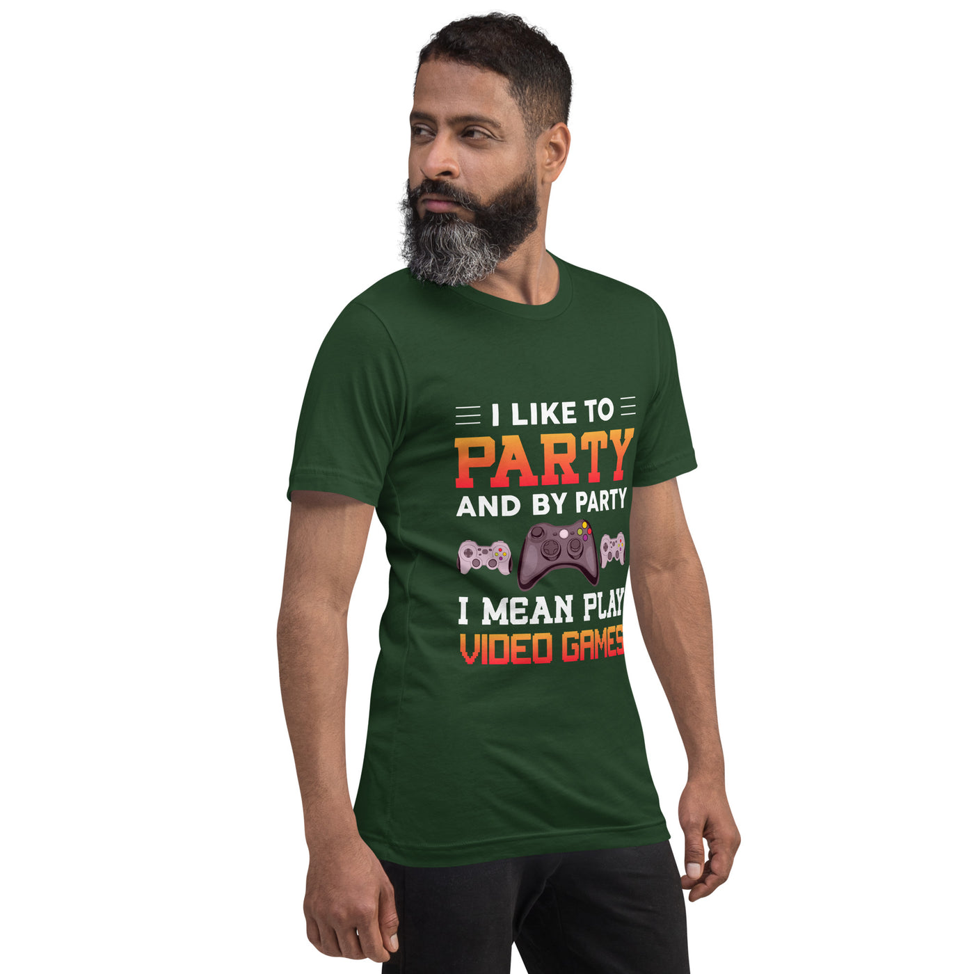 I Like to Party and by Party, I mean Play Video Games - Unisex t-shirt
