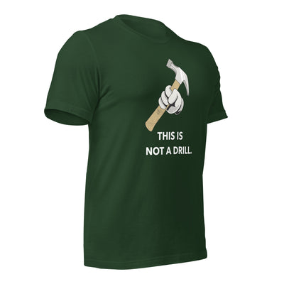 This is not a Drill - Unisex t-shirt