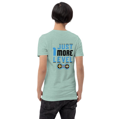 Just 1 More Level in Dark Text - Unisex t-shirt ( Back Print )