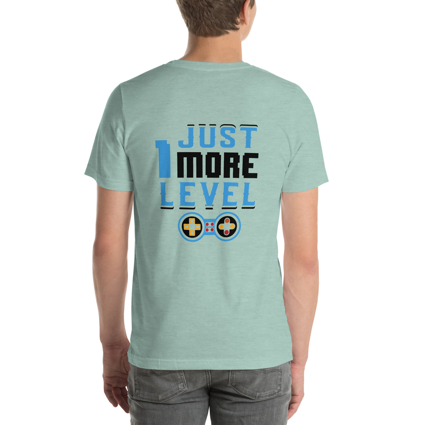Just 1 More Level in Dark Text - Unisex t-shirt ( Back Print )