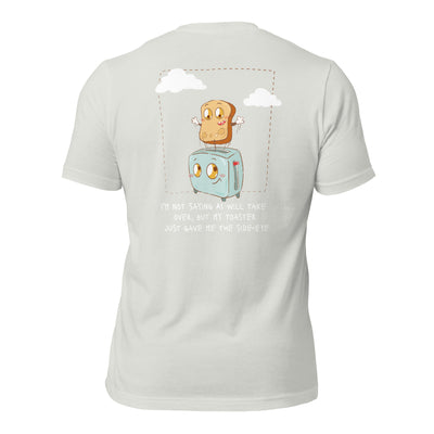I'm not Saying AI will take over but my toaster - Unisex t-shirt ( Back Print )