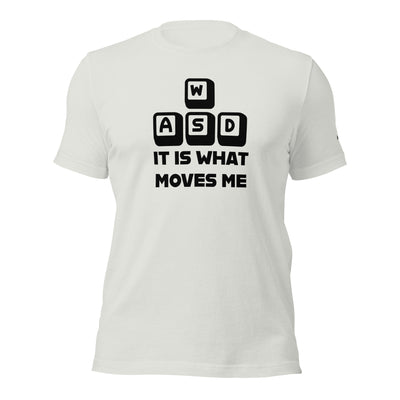 It is what moves me - Unisex t-shirt