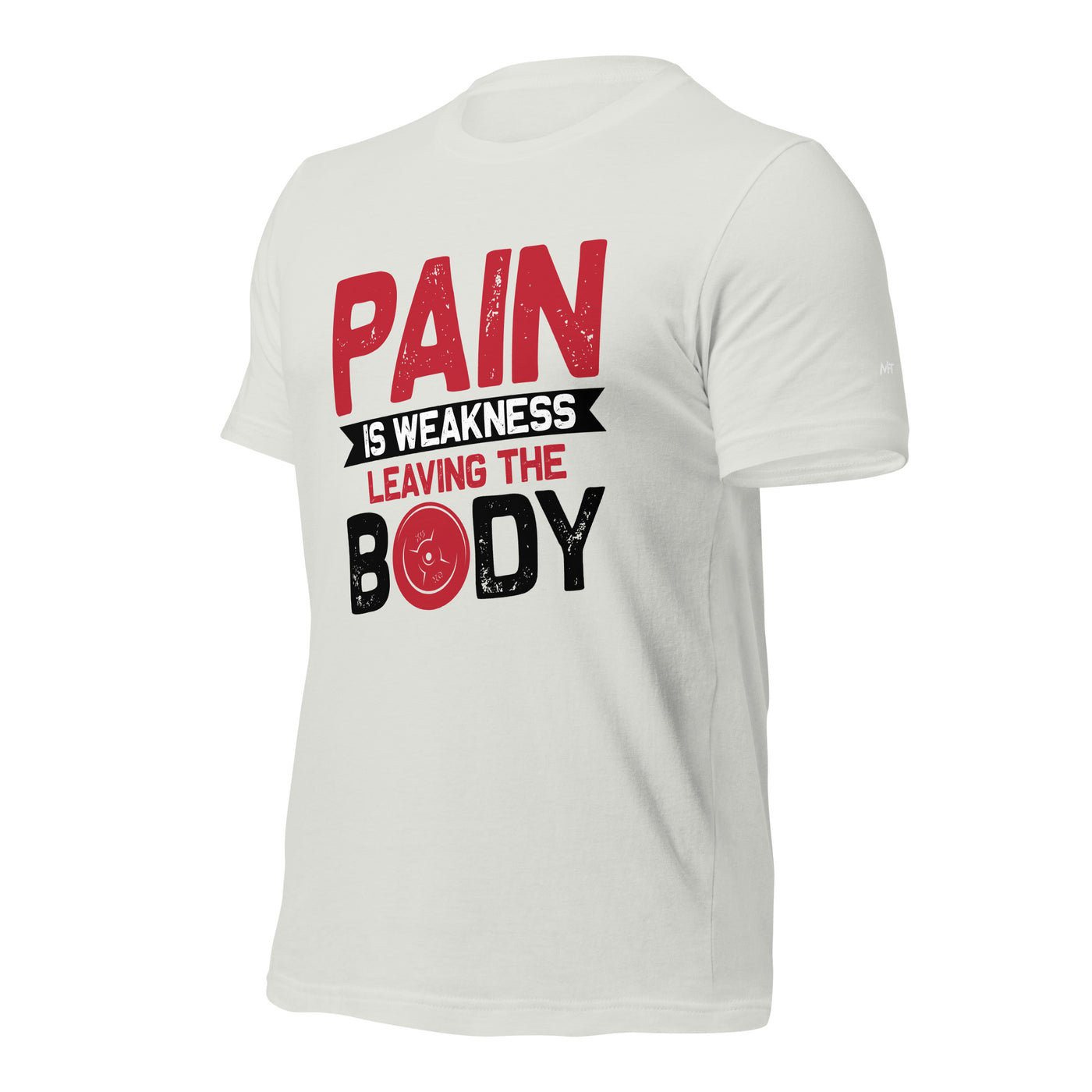 Pain is Weakness Leaving the Body - Unisex t-shirt