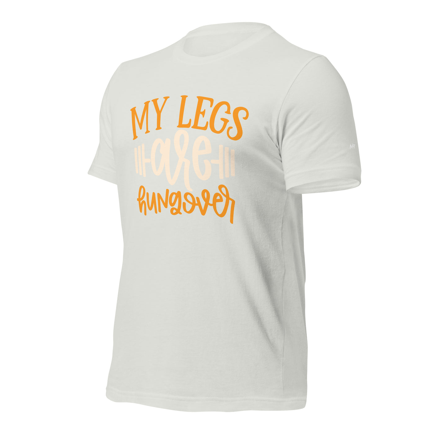 My Legs are Hungover - Unisex t-shirt