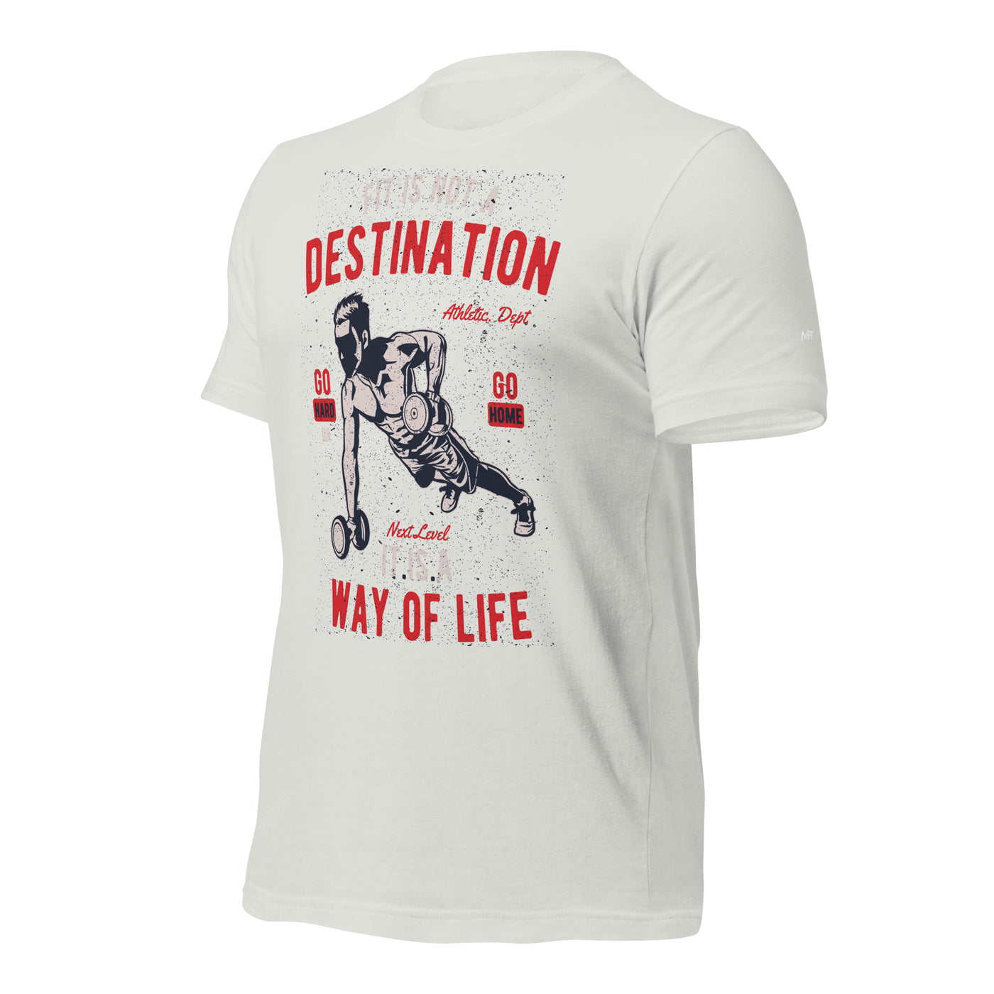 Fit is not a destination: it is a way of life - Unisex t-shirt