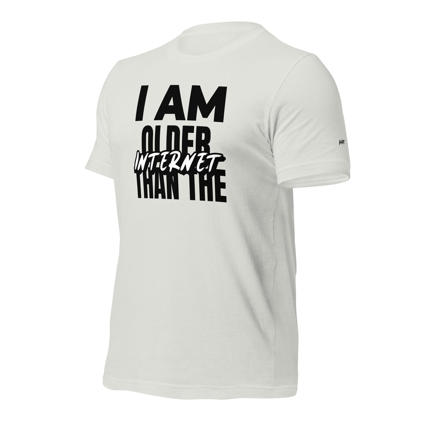 I am older than the Internet - Unisex t-shirt