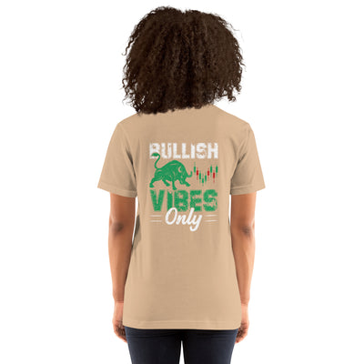 Bullish Vibes Only - Unisex t-shirt ( Back Print )