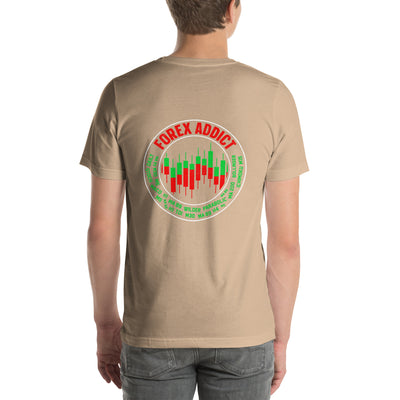 Forex Addict ( RK ) - Unisex t-shirt ( Back Print )