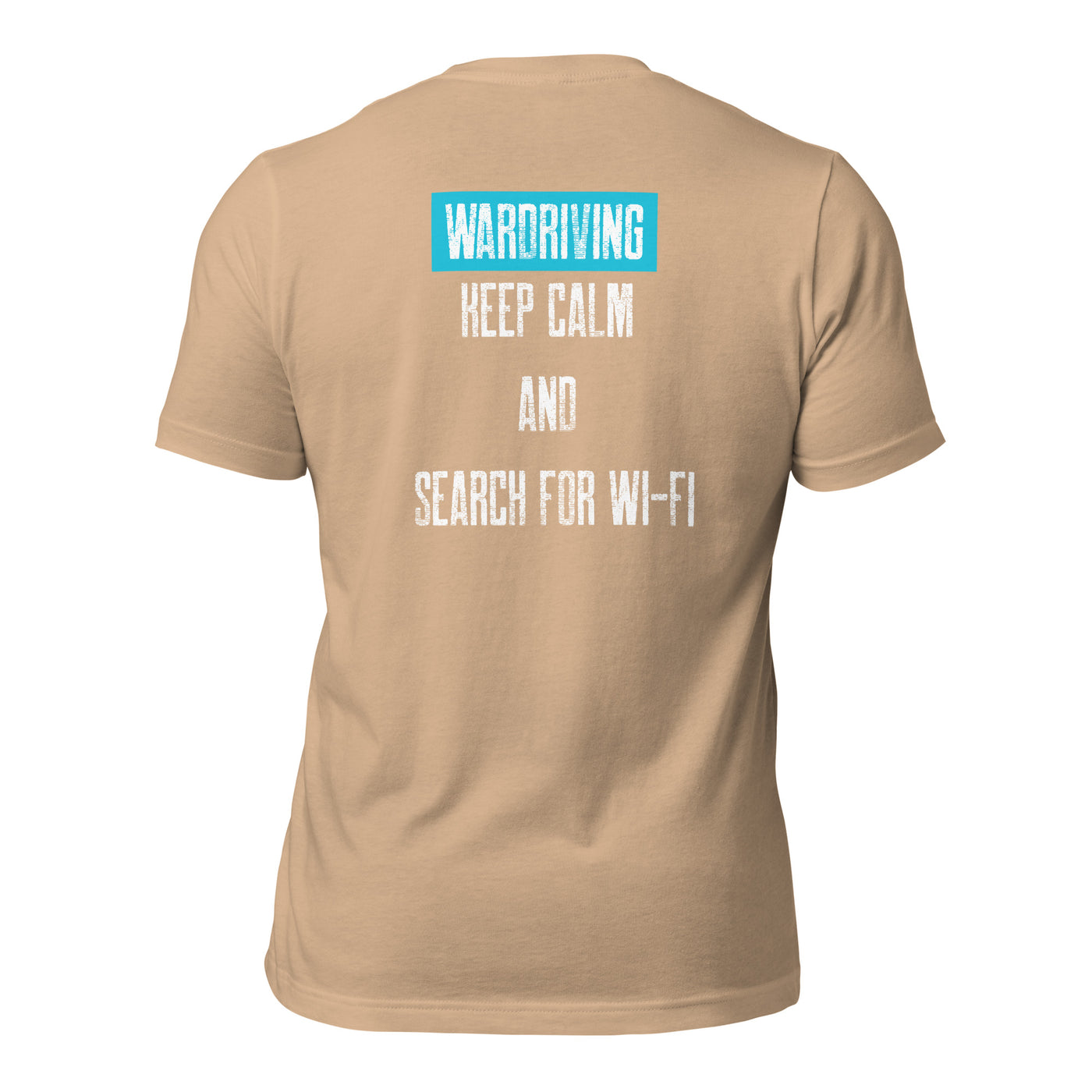 Wardriving Keep calm and search for Wi-Fi - Unisex t-shirt (back print)