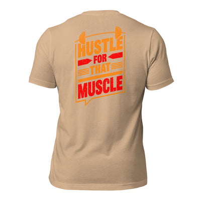 Hustle for that Muscle - Unisex t-shirt ( Back Print )