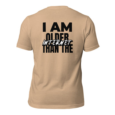 I am older than the Internet - Unisex t-shirt (back print)