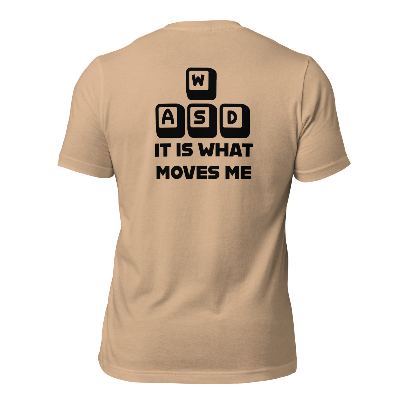 It is what moves me - Unisex t-shirt (back print)