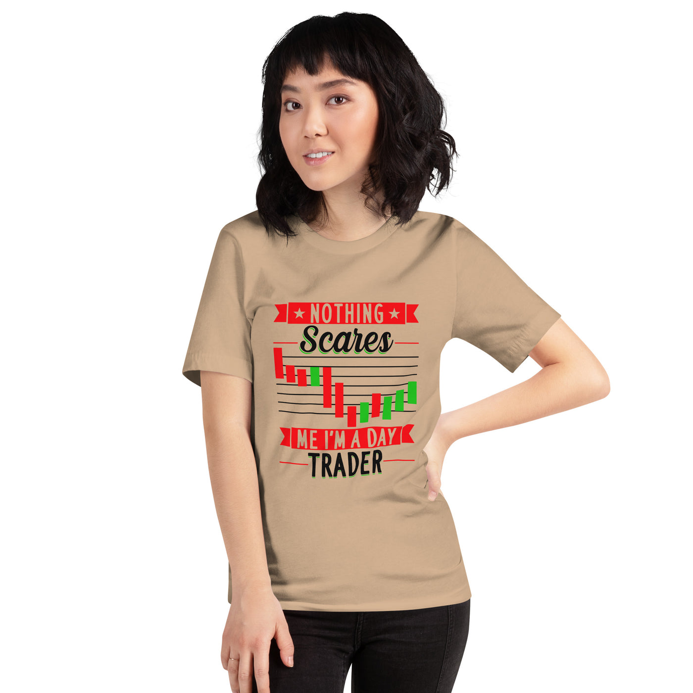 Nothing Scares me; I Am a Day Trader in Dark Text - Unisex t-shirt