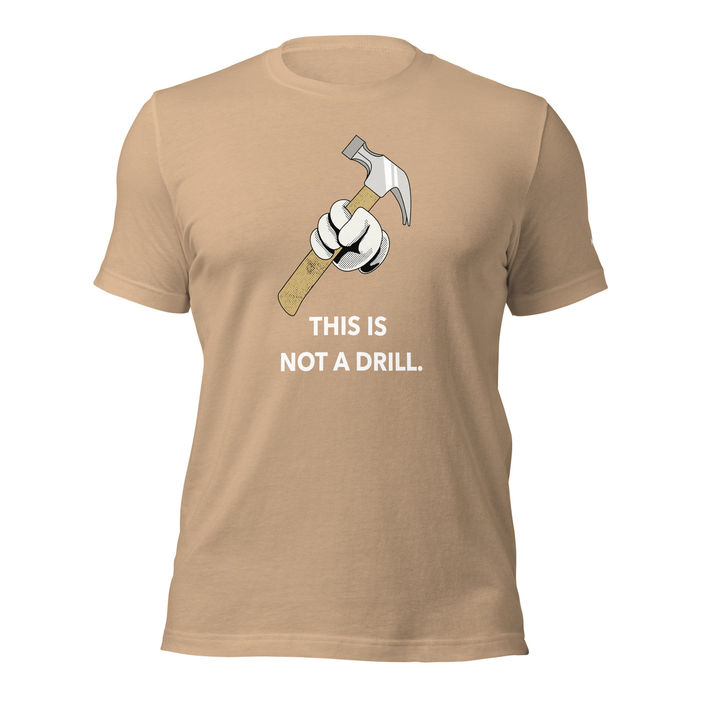 This is not a Drill - Unisex t-shirt