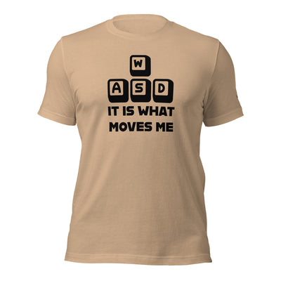 It is what moves me - Unisex t-shirt