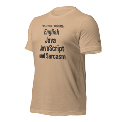 I speak four languages English, Java, JavaScript, and sarcasm - Unisex t-shirt
